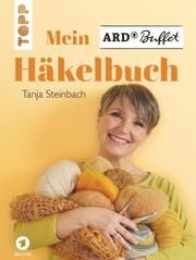 Mein ARD Buffet Häkelbuch Steinbach, Tanja 9783735870124