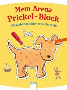 Mein Arena Prickel-Block - 40 Lieblingsbilder zum Prickeln Corina Beurenmeister 9783401706689