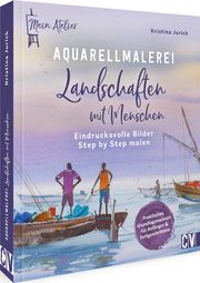 Mein Atelier Aquarellmalerei - Landschaften mit Menschen Jurick, Kristina 9783862304615