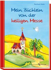 Mein Büchlein von der heiligen Messe Abeln, Reinhard 9783766628275