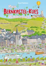 Mein Bernkastel-Kues Wimmelbuch Hammen, Josef 9783985080458