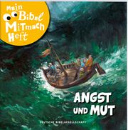 Mein Bibel-Mitmach-Heft - Angst und Mut  9783438047861