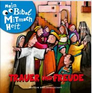 Mein Bibel-Mitmach-Heft: Trauer und Freude  9783438047854