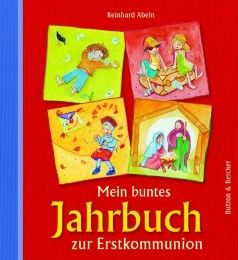 Mein buntes Jahrbuch zur Erstkommunion Abeln, Reinhard 9783766607089