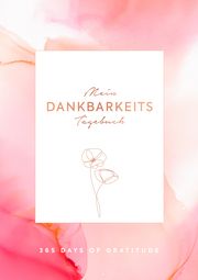 Mein Dankbarkeits-Tagebuch: 365 Days of Gratitude  9783745900859