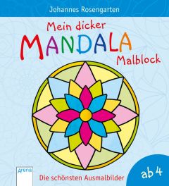 Mein dicker Mandala-Malblock Rosengarten, Johannes 9783401712680