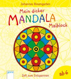 Mein dicker Mandala-Malblock Rosengarten, Johannes 9783401713441