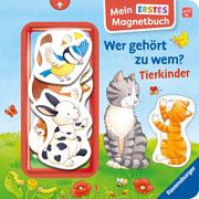 Mein erstes Magnetbuch: Wer gehört zu wem? Tierkinder - Magnet-Spielbuch ab 12 Monaten, Kinderbuch ab 1 Jahr Grimm, Sandra 9783473421664