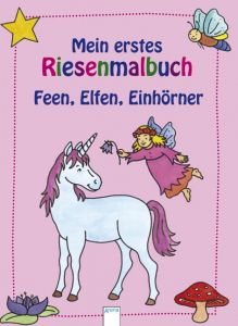 Mein erstes Riesenmalbuch - Feen, Elfen, Einhörner Birgitta Nicolas 9783401093406