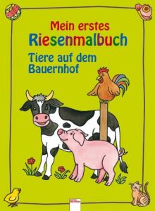 Mein erstes Riesenmalbuch - Tiere auf dem Bauernhof Nicolas, Birgitta 9783401079806