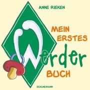 Mein erstes Werder-Buch Rieken, Anne 9783796110443