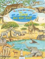 Mein erstes Wimmelbuch: Tiere aus aller Welt Christine Henkel 9783480232314