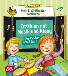 Mein Erzähltheater Kamishibai: Erzählen mit Musik und Klang für Kinder von 3 bis 8 Brandt, Susanne 9783769822304