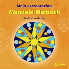 Mein extrastarkes Mandala-Malbuch für die Grundschule Kaya 9783785567821