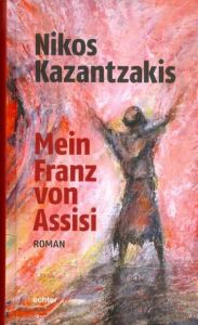 Mein Franz von Assisi Kazantzakis, Nikos 9783429038205