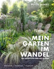 Mein Garten im Wandel des Zeitgeistes und des Klimas Janke, Peter 9783954532056
