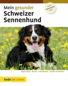 Mein gesunder Schweizer Sennenhund Kieselbach, Dominik 9783800169221