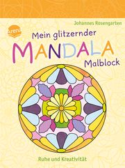 Mein glitzernder Mandala-Malblock - Ruhe und Kreativität Johannes Rosengarten 9783401719276