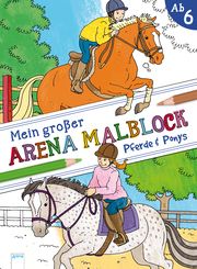 Mein großer Arena Malblock - Pferde und Ponys Be-bop 9783401714257