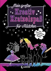 Mein großer Kreativ-Kratzelspaß: Für Mädchen Loewe Kratzel-Welt 9783743200692