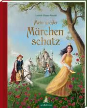 Mein großer Märchenschatz Grimm, Gebrüder/Andersen, Hans Christian 9783845845234