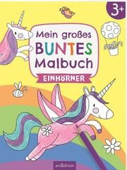 Mein großes buntes Malbuch - Einhörner Marlit Kraus 9783845853277