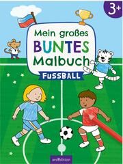Mein großes buntes Malbuch - Fußball Lena Bellermann 9783845855097