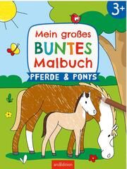 Mein großes buntes Malbuch - Pferde und Ponys Marlit Kraus 9783845858005