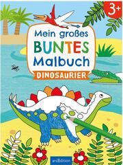 Mein großes buntes Malbuch - Dinosaurier Lena Bellermann 9783845858012