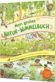 Mein großes Natur-Wimmelbuch Christine Henkel 9783480236084