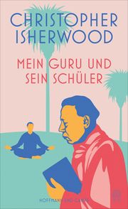 Mein Guru und sein Schüler Isherwood, Christopher 9783455016543