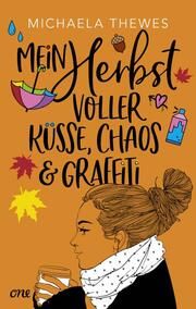 Mein Herbst voller Küsse, Chaos und Graffiti Thewes, Michaela 9783846602164