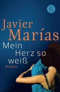 Mein Herz so weiß Marías, Javier 9783596194599