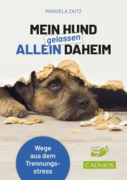 Mein Hund gelassen allein daheim Zaitz, Manuela 9783840420788