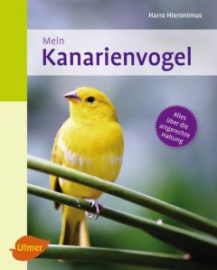 Mein Kanarienvogel zu Hause Hieronimus, Harro 9783800108770