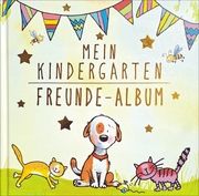 Mein Kindergarten Freunde-Album - Mit Sammelhülle für Extras im Buch und Goldfolienprägung auf dem Umschlag! Für Mädchen und Jungen ab 3 Jahre! Volmert, Julia 9783865591234