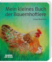 Mein kleines Buch der Bauernhoftiere Botman, Loes 9783910295032
