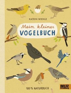 Mein kleines Vogelbuch Wiehle, Katrin 9783407823342
