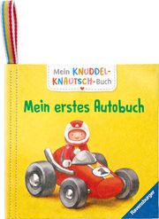 Mein Knuddel-Knautsch-Buch: Mein erstes Autobuch; weiches Stoffbuch, waschbares Badebuch, Babyspielzeug ab 6 Monate Stephan Baumann 9783473420889