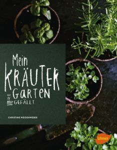 Mein Kräutergarten Weidenweber, Christine 9783800108671