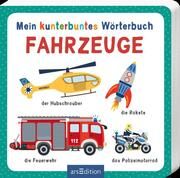 Mein kunterbuntes Wörterbuch - Fahrzeuge Izabella Markiewicz 9783845845708