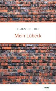 Mein Lübeck Ungerer, Klaus 9783866487055