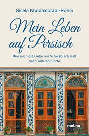 Mein Leben auf Persisch Khodamoradi-Röhm, Gisela 9783948696832