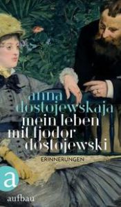 Mein Leben mit Fjodor Dostojewski Dostojewskaja, Anna 9783351039295