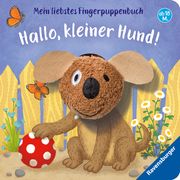 Mein liebstes Fingerpuppenbuch: Hallo, kleiner Hund! Penners, Bernd 9783473438051