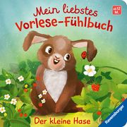 Mein liebstes Vorlese-Fühlbuch: Der kleine Hase. Ein erstes Buch mit kuscheligen Fühlteilen Höck, Maria 9783473420698