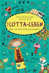 Mein Lotta-Leben - Das reinste Katzentheater Pantermüller, Alice 9783401600635