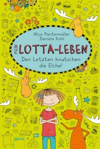 Mein Lotta-Leben - Den Letzten knutschen die Elche Pantermüller, Alice 9783401069654