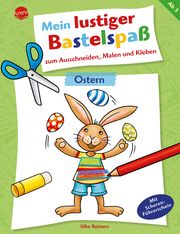 Mein lustiger Bastelspaß - Ostern Reimers, Silke 9783401719191