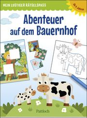 Mein lustiger Rätselspaß - Abenteuer auf dem Bauernhof Pattloch Verlag 9783629012869
